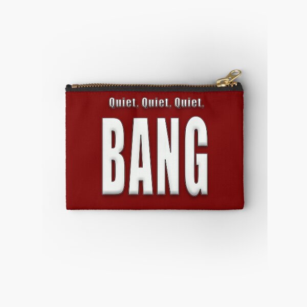 Item preview, Quiet, Quiet, Quiet, Bang - Wittertainment designed and sold by MrVPhotography.