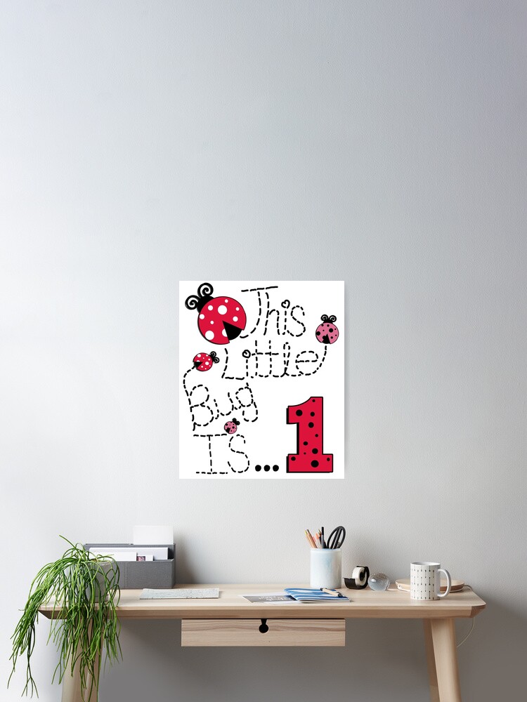 Birthday One Year Old Cute Ladybug This Little Bug Is 1 Poster By Tamdevo1 Redbubble