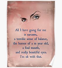 All I have going for me....... Poster
