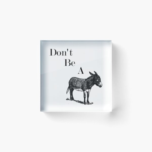 Item preview, Don't Be a Jackass Donkey Animal Shirt designed and sold by Richard Skinner.