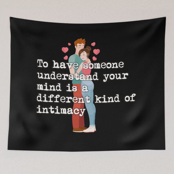 Item preview, To have someone understand your mind is a different kind of intimacy designed and sold by Kam-designs.
