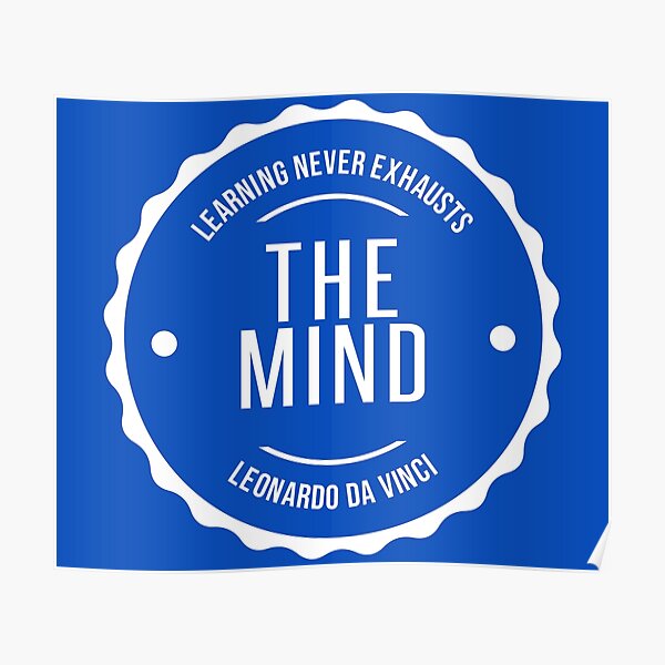 Learning Never Exhausts The Mind Poster