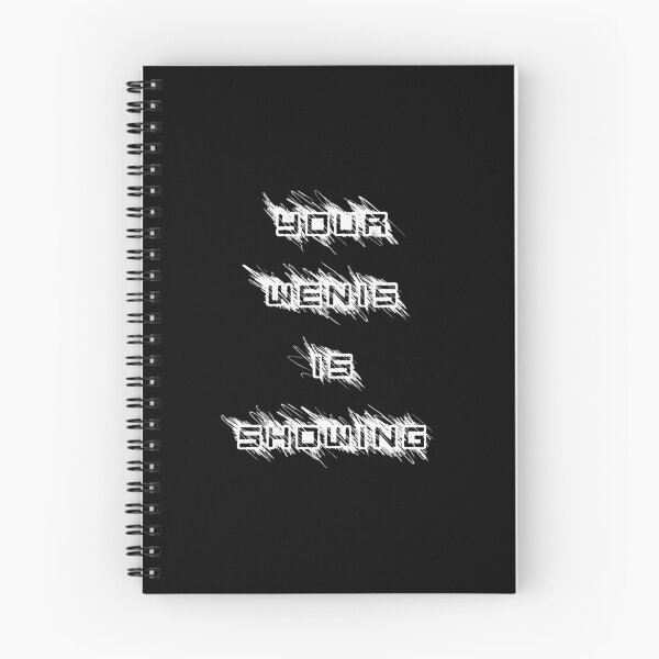 Item preview, Funny Your Wenis Is Showing print designed and sold by tronictees.