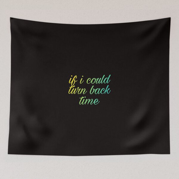 Item preview, if i could turn back time cher quote designed and sold by megxohanlon.