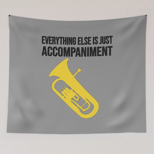 Item preview, Euphonium - Everything else is just accompaniment - funny Euphonium/ Baritone gift idea designed and sold by HEJAshirts.