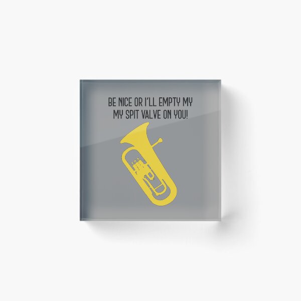 Item preview, Euphonium - BE NICE OR I'LL EMPTY MY SPIT VALVE ON YOU! - funny Euphonium/ Baritone gift idea designed and sold by HEJAshirts.