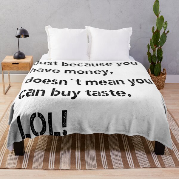 Item preview, money does not mean taste: P designed and sold by BadHabits4452.
