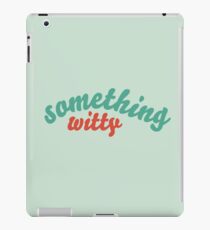 "Something Witty" iPad Case/Skin