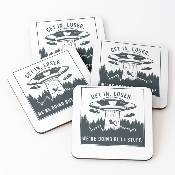 Item preview, Get in loser, we're doing butt stuff. designed and sold by SuperUberLame.