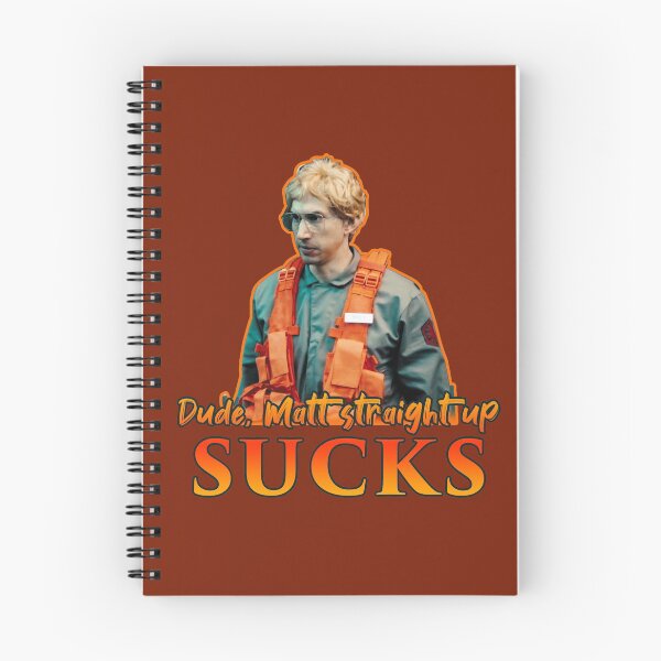 Item preview, "Dude, Matt Straight Up SUCKS!" Adam Driver Orange Matt the Radar Technician Quote designed and sold by goon-squad.