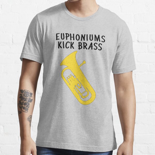 "Euphonium Euphoniums kick brass funny Euphonium/ Baritone gift