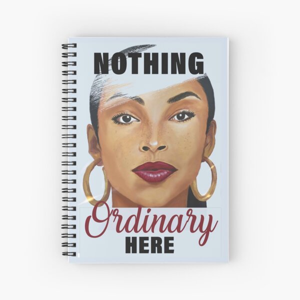 Nothing Ordinary Here - Sade Painting Spiral Notebook