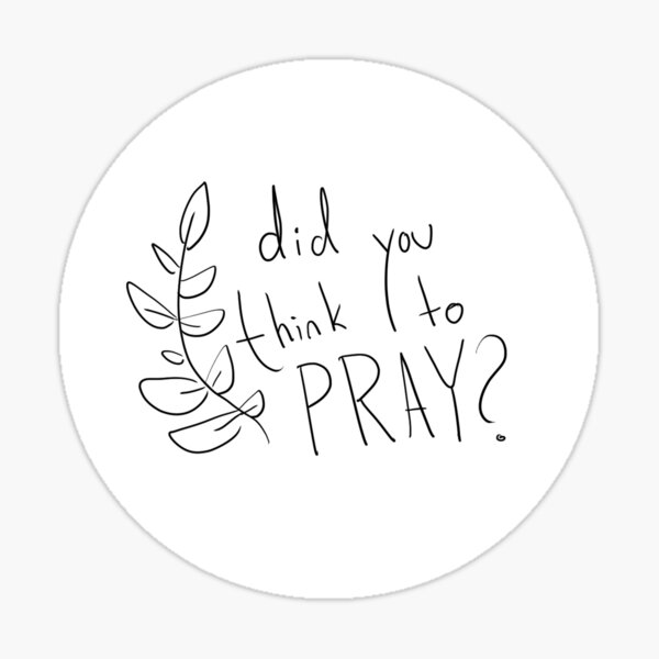 Item preview, Did you think to pray?  designed and sold by Ashley Moen.