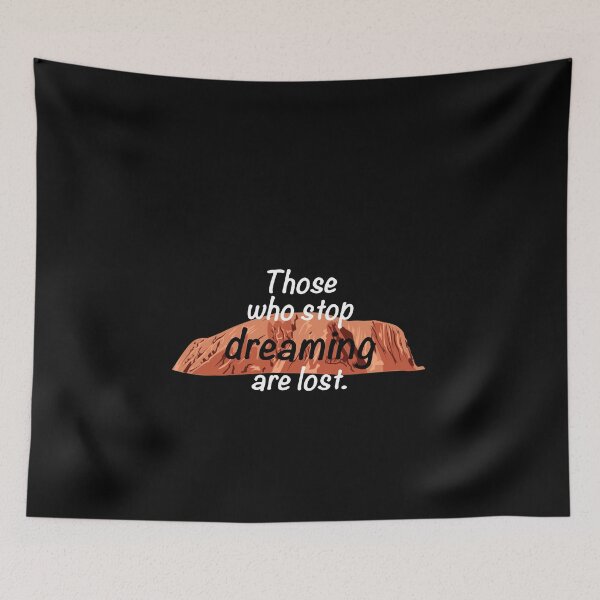 Item preview, Those who stop dreaming are lost. Australian Aboriginal quote  designed and sold by azule1.