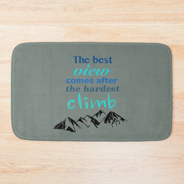 Item preview, The best view comes after the hardest climb. designed and sold by azule1.