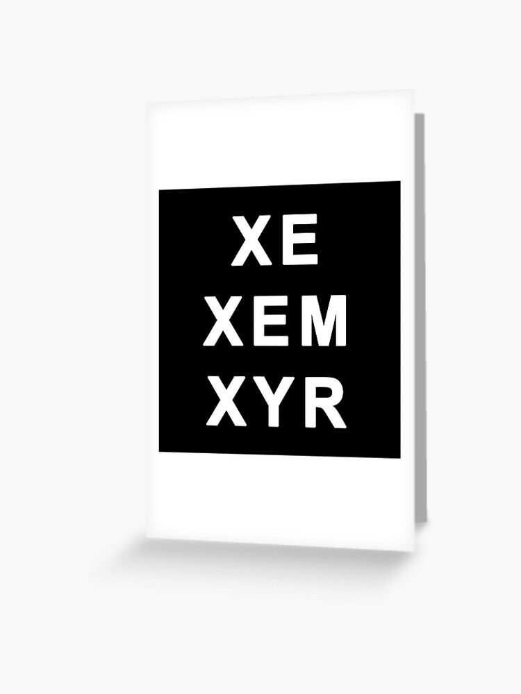 Xe Xem Xyr Gender Identity Pronouns Greeting Card By Bpcreate Redbubble