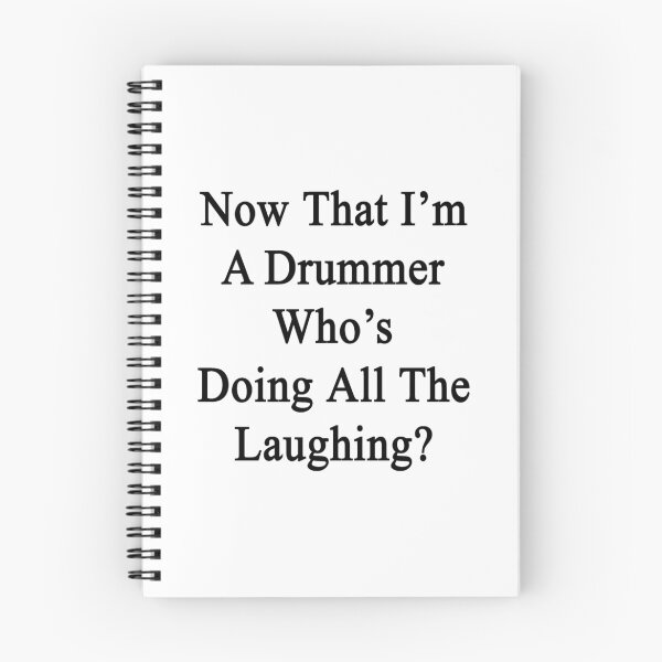 Item preview, Now That I'm  A Drummer Who's Doing All The Laughing?  designed and sold by supernova23.