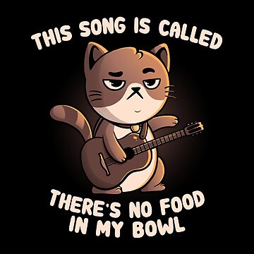 Cat Song Cute Hungry Kitty Gift