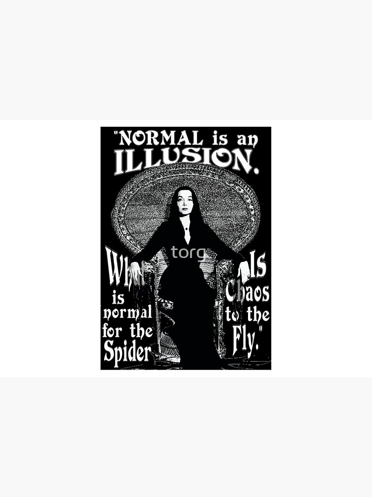 Morticia Addams-"Normal Is An Illusion..." by torg