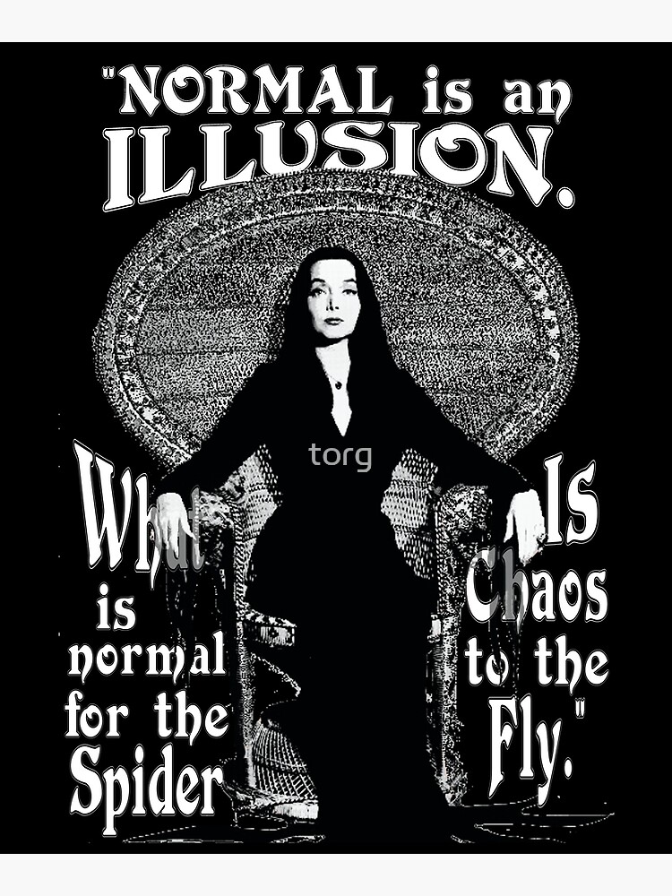 Morticia Addams-"Normal Is An Illusion..." by torg