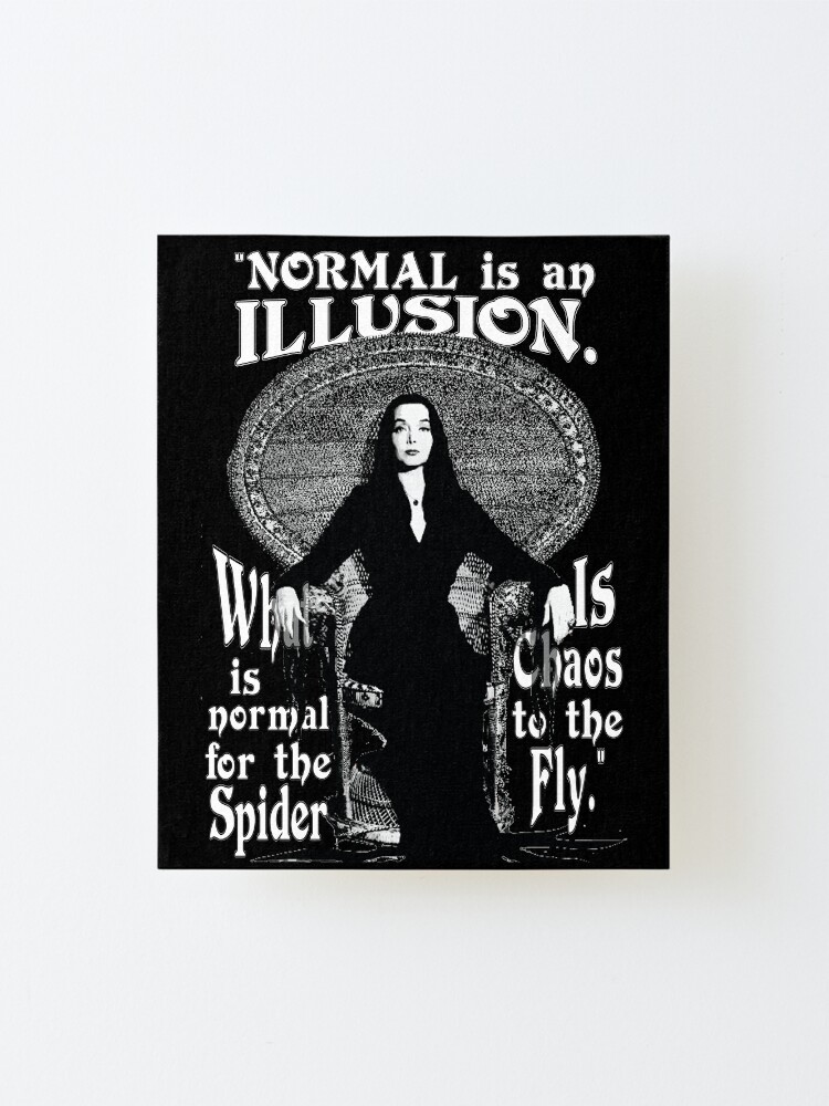 Alternate view of Morticia Addams-"Normal Is An Illusion..." Mounted Print