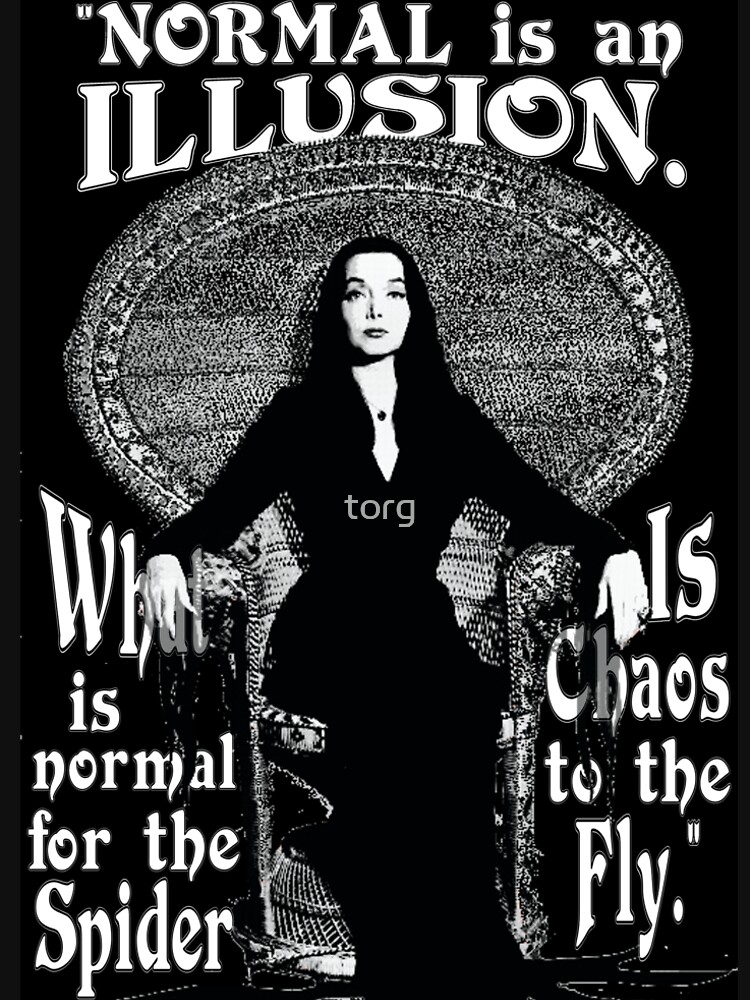 Morticia Addams-"Normal Is An Illusion..." by torg