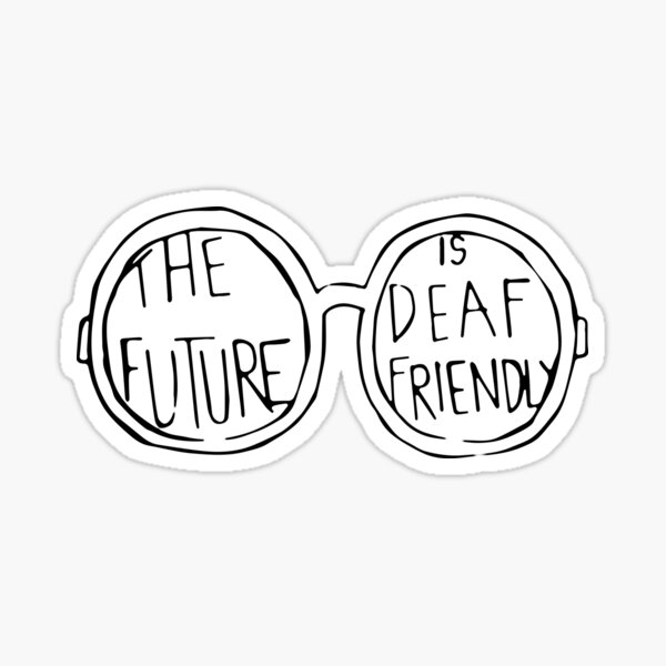 Item preview, The Future is Deaf Friendly designed and sold by Ashley Yakopec.
