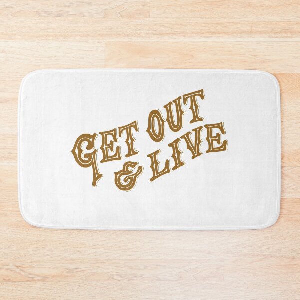 Item preview, Get out and live designed and sold by Kerry Pritchard.