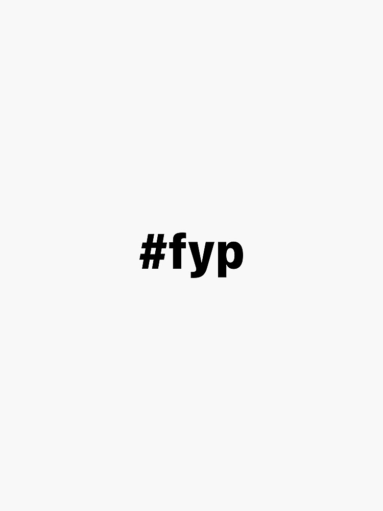 "hashtag fyp" Sticker by aislingodonnell | Redbubble