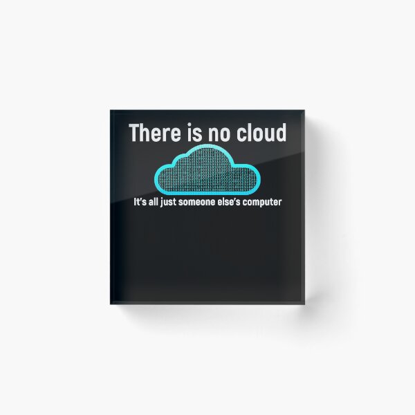 Item preview, There is no cloud... Funny computer tech humor designed and sold by ScienceIsFun.