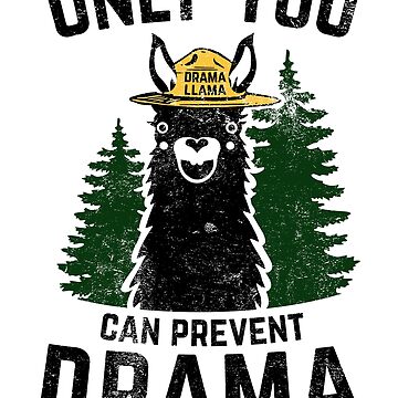 Artwork thumbnail, The Original Only You Can Prevent Drama Llama GRUNGED - Smokey Bear Parody by DesIndie
