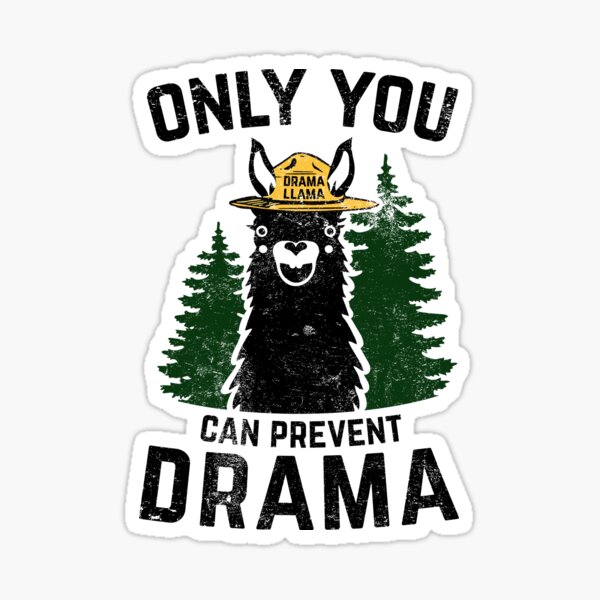The Original Only You Can Prevent Drama Llama GRUNGED - Smokey Bear Parody Sticker