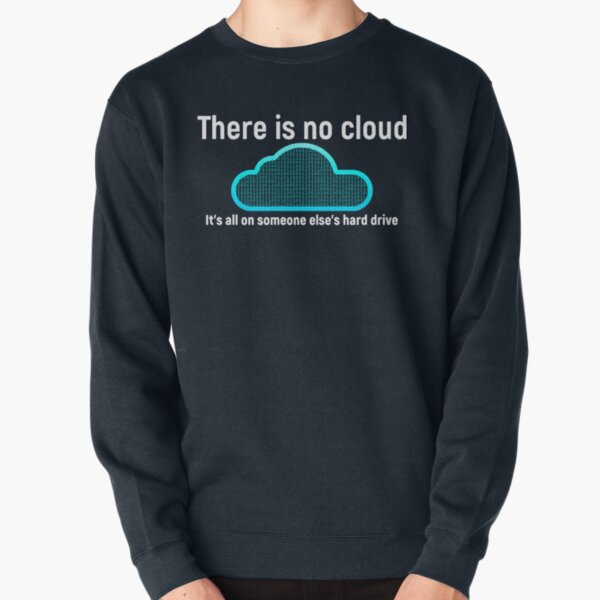 Item preview, There is no cloud... Funny computer tech humor designed and sold by ScienceIsFun.