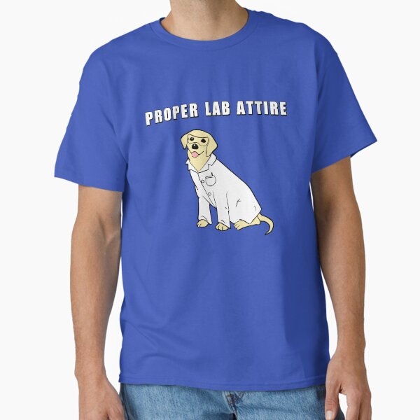 Item preview, Proper Lab Attire| Funny Lab Technician Gift  designed and sold by Nada18.