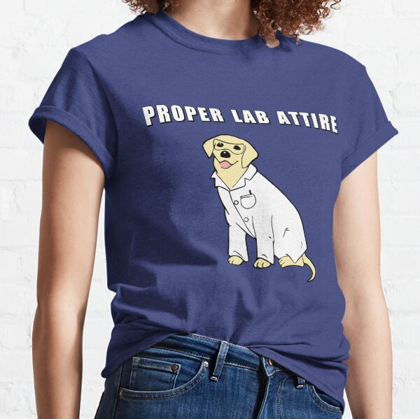 Proper Lab Attire| Funny Lab Technician Gift  Classic T-Shirt