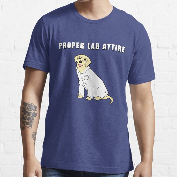 Vestimenta adecuada de laboratorio | Regalo divertido técnico de laboratorio Camiseta esencial