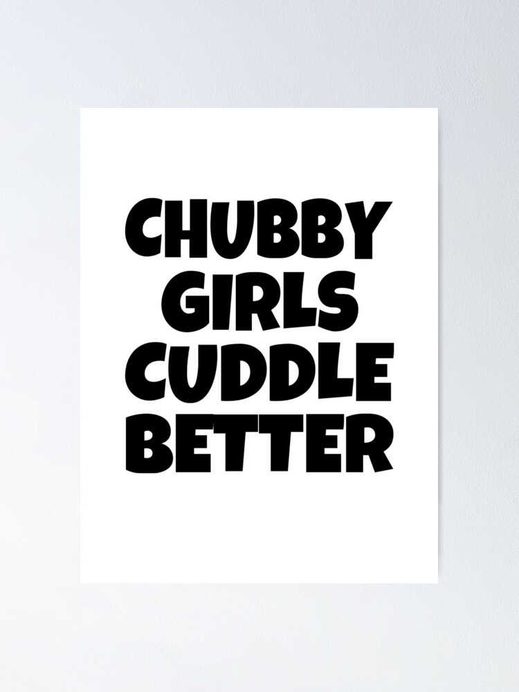 chubby girl cuddle better