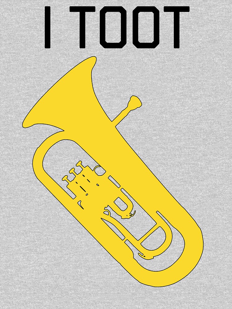 Euphonium I Toot Funny Euphonium Baritone T Idea T Shirt By Hejashirts Redbubble