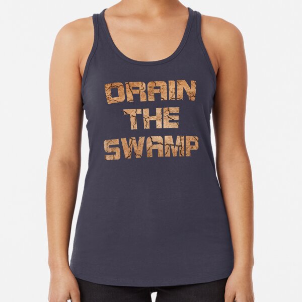 Drain the swamp Racerback Tank Top