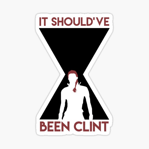 it should've been clint | endgame Sticker