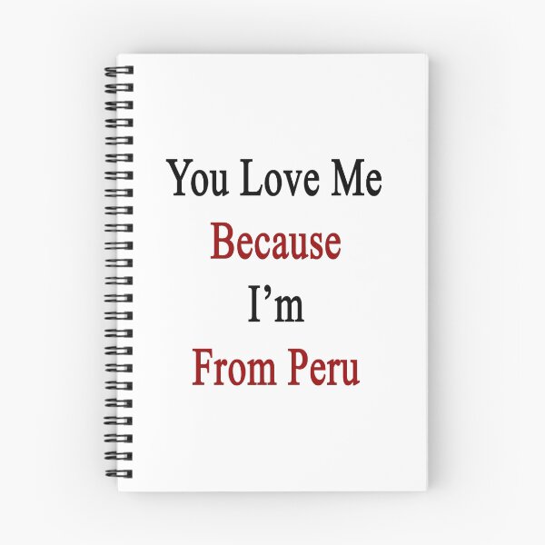 Item preview, You Love Me Because I'm From Peru  designed and sold by supernova23.