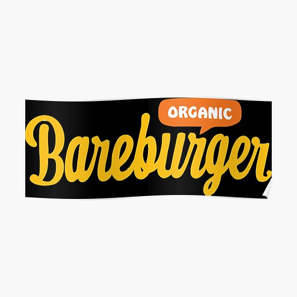 "Bareburger" Poster for Sale by Ceballos47 Redbubble