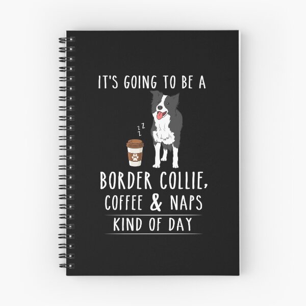 Item preview, Border Collie, Coffee and Naps Funny  designed and sold by TeeDoozy.