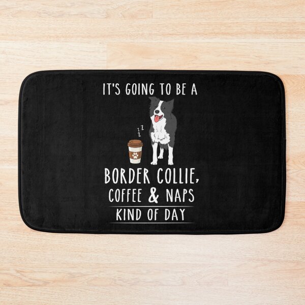Item preview, Border Collie, Coffee and Naps Funny  designed and sold by TeeDoozy.