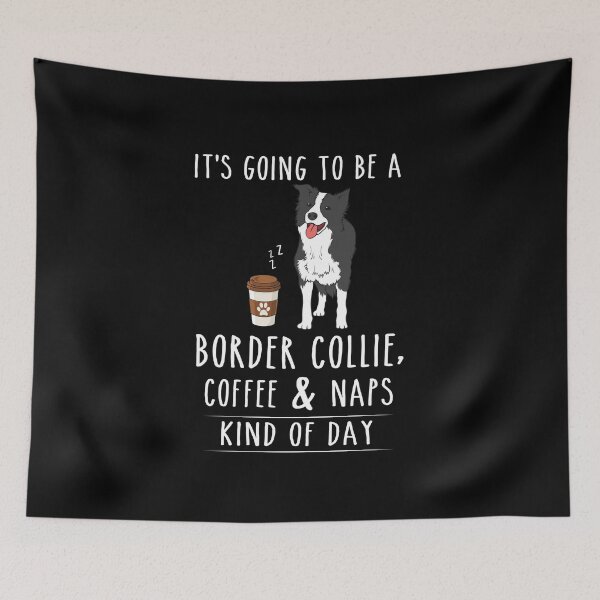 Item preview, Border Collie, Coffee and Naps Funny  designed and sold by TeeDoozy.