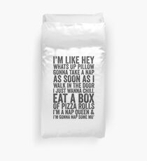 Funda nórdica Soy como Hey, ¿qué pasa? Almohada, Voy a tomar una siesta Tan pronto como entré en la puerta, Sólo quiero enfriarme comer una caja de rollos de pizza; Soy una reina de la siesta y voy a tomar una siesta con un poco de mo '| Fetty Wap Trap Queen Lazy S