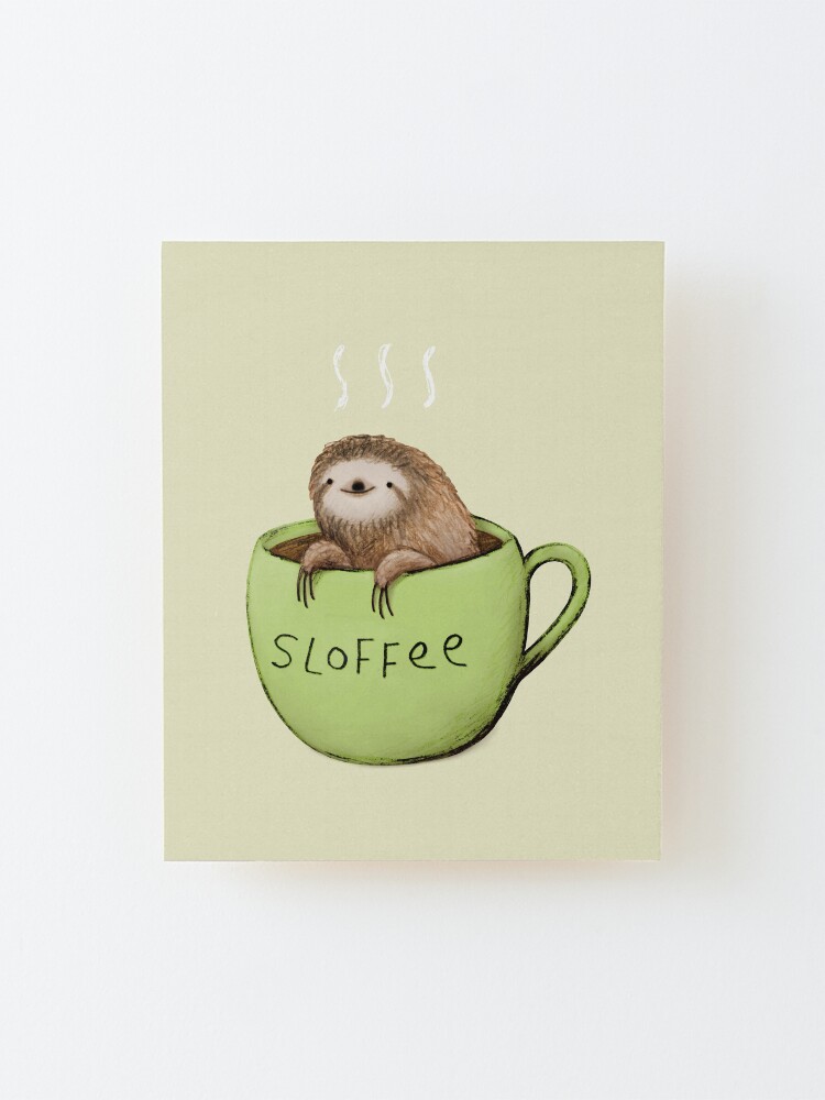 Alternate view of Sloffee Mounted Print
