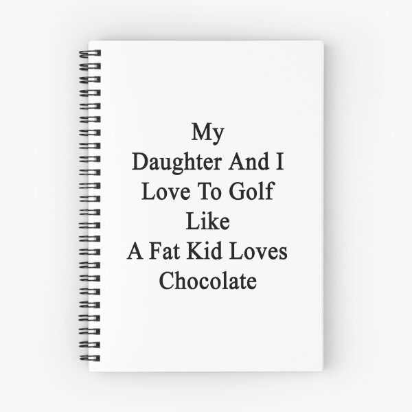 Artikelvorschau, Meine Tochter und ich lieben Golf wie ein fettes Kind liebt Schokolade entworfen und verkauft von supernova23.