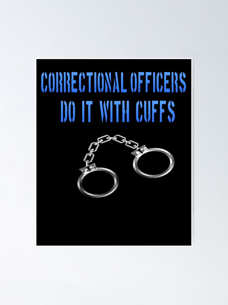 Corrections Officers Do It With Cuffs Handcuffs Prison Jail Poster For Sale By Funnytshirtemp 7995