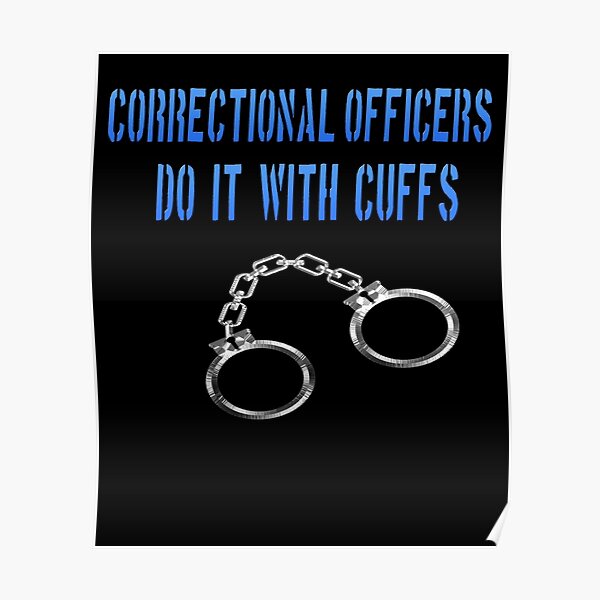 Corrections Officers Do It With Cuffs Handcuffs Prison Jail Poster For Sale By Funnytshirtemp 3246